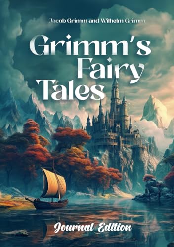 Grimm’s Fairy Tales: Journal Edition - Wide Margins - Full Text von Independently published