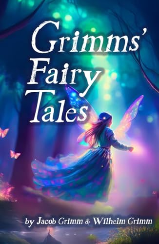 Grimms' Fairy Tales: Family Favorites: Stories to Cherish for Generations von Independently published