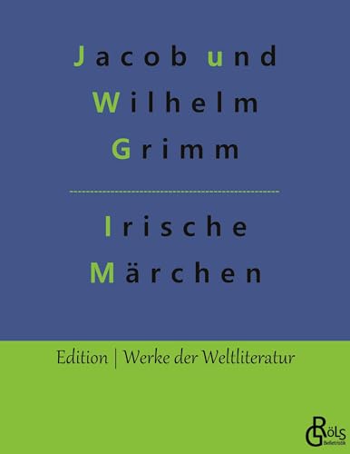 Irische Elfenmärchen (Edition Werke der Weltliteratur)