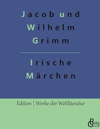 Irische Elfenmärchen (Edition Werke der Weltliteratur - Hardcover) von Gröls Verlag
