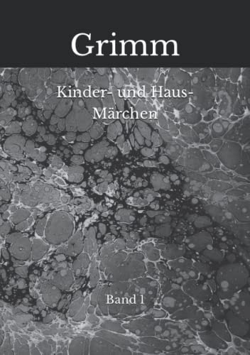 Kinder- und Haus-Märchen: Band 1 Kinder- und Haus-Märchen: Band 1 von Independently published