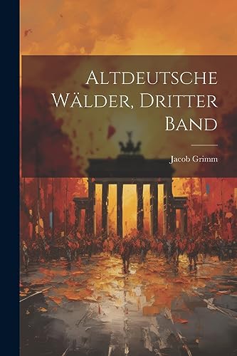 Altdeutsche Wälder, Dritter Band