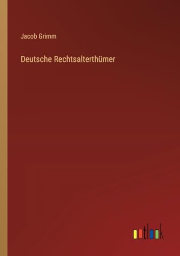 Deutsche Rechtsalterthümer von Outlook Verlag