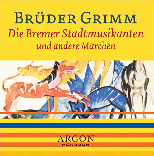 Die Bremer Stadtmusikanten und andere Märchen, 1 Audio-CD von Argon Verlag GmbH