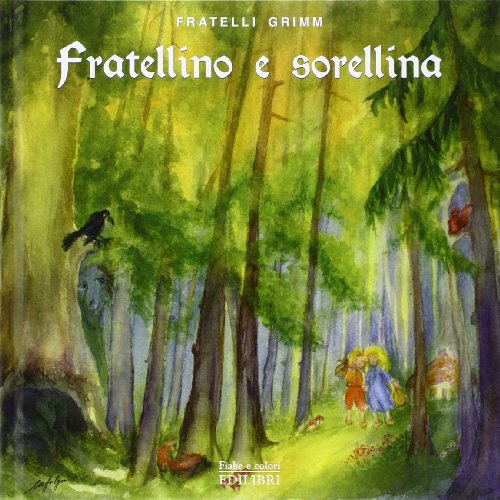 Fratellino e Sorellina (Fiabe e colori)