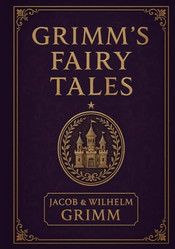 Grimm’s Fairy Tales (Large Print Edition): Classic fairy tales revealing the beauty, danger, and wisdom of ancient myths, offering a glimpse into a ... and the timeless power of storytelling von Independently published