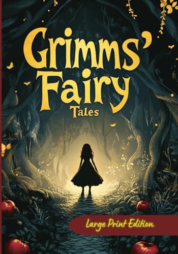 Grimms' Fairy Tales (Large Print Edition): Classic Tales of Magic, Adventure, and Moral Lessons – A Magical World of Mysteries, Dark Fantasy, and Folklore for All Generations von Independently published