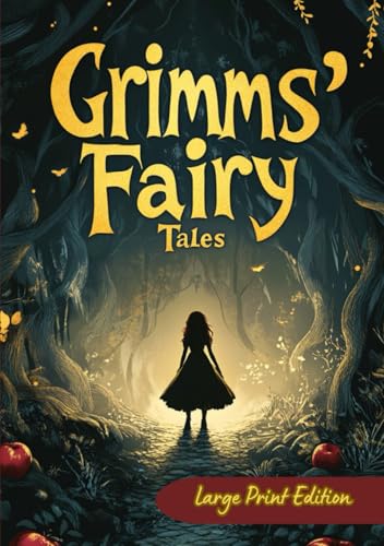 Grimms' Fairy Tales (Large Print Edition): Classic Tales of Magic, Adventure, and Moral Lessons – A Magical World of Mysteries, Dark Fantasy, and Folklore for All Generations von Independently published