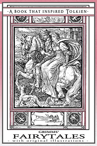 Grimms' Fairy Tales - A Book That Inspired Tolkien: With Original Illustrations (Professor's Bookshelf, Band 10) von Quillpen Pty Ltd T/A Leaves of Gold Press