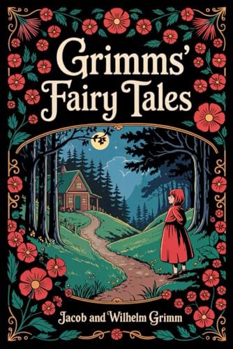Grimms' Fairy Tales: Beloved Classic Fairy Tales from the Brothers Grimm von Independently published