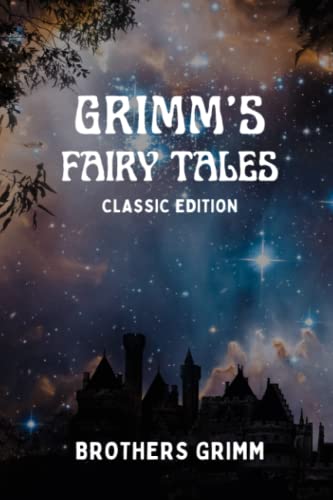 Grimms Fairy Tales: Classic Edition (Annotated)