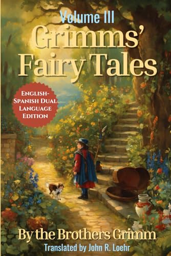 Grimms' Fairy Tales: English - Spanish Dual Language Edition: Volume III (Grimms' Fairy Tales: English - Spanish Dual Language Series, Band 3) von Nothing but Vocab
