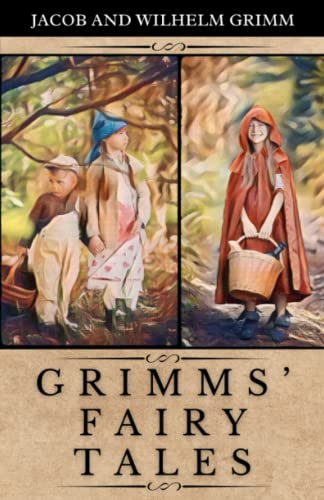Grimms’ Fairy Tales: The Brothers Grimm Classic German Fairy Tales Collection (Annotated)