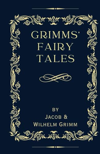 Grimms' Fairy Tales: The Classic Fairy Tale Collection (Annotated) von Independently published