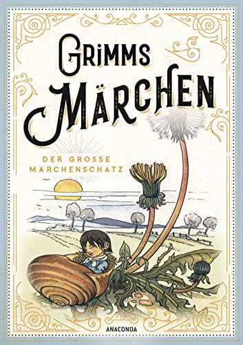 Grimms Märchen - vollständige und illustrierte Schmuckausgabe mit Goldprägung: Kinder- und Hausmärchen Grimms Märchen - vollständige und illustrierte Schmuckausgabe mit Goldprägung: Kinder- und Hausmärchen