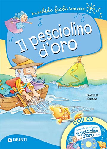 Il pesciolino d'oro. Con CD-Audio (Morbide fiabe sonore) von MORBIDE FIABE SONORE