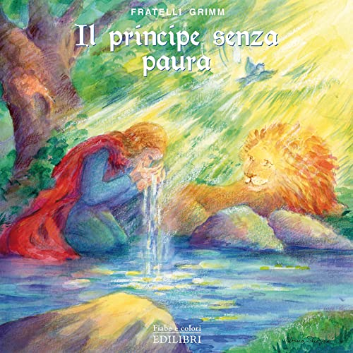 Il principe senza paura. Ediz. illustrata (Fiabe e colori) von Edilibri