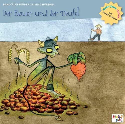 Kinder lieben Märchen mit Elmar Gunsch: Der Bauer und der Teufel /Frau Holle /Einäuglein, Zweiäuglein und Dreiäuglein /Der junge Riese /Die drei Schlangenblätter