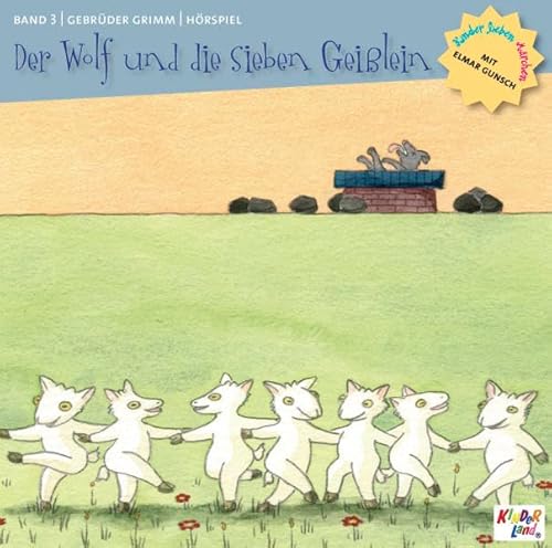Kinder lieben Märchen mit Elmar Gunsch: Der Wolf und die sieben Geißlein /Tischlein deck dich /Die drei Sprachen /Der Arme und der Reiche /Die zertanzten Schuhe /Der singende Knochen