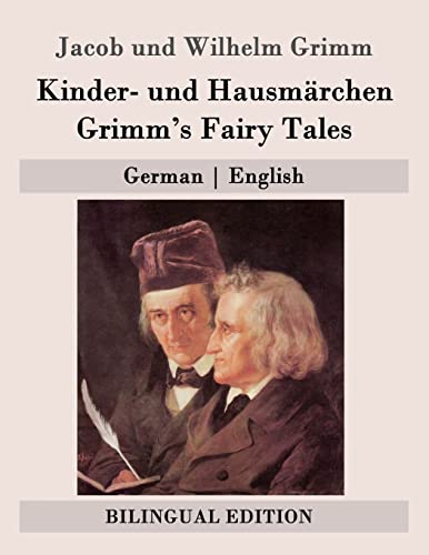 Kinder- und Hausmärchen / Grimm's Fairy Tales: German | English (Bilingual Edition)