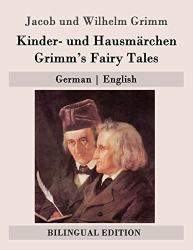 Kinder- und Hausmärchen / Grimm's Fairy Tales: German | English (Bilingual Edition) von CREATESPACE