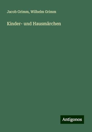 Kinder- und Hausmärchen von Antigonos Verlag