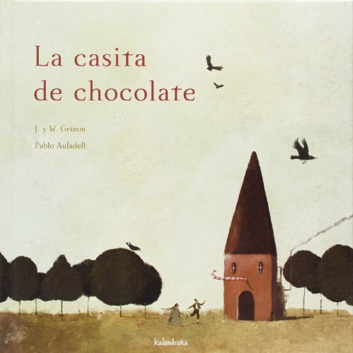 La casita de chocolate (libros para soñar) von Kalandraka