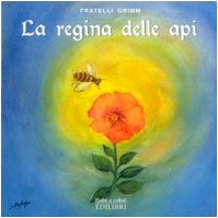 La regina delle api (Fiabe e colori)