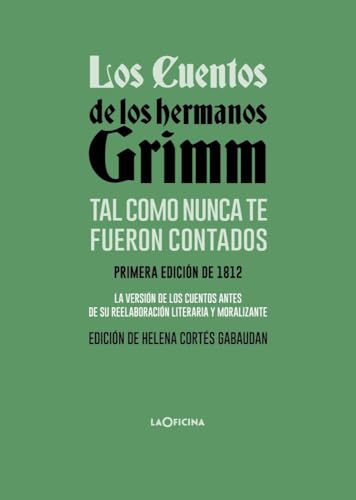 Los cuentos de los hermanos Grimm tal como nunca te fueron contados von laOficina