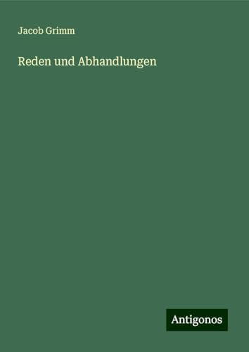 Reden und Abhandlungen von Antigonos Verlag