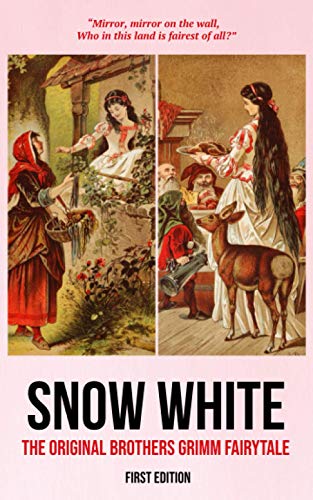 Snow White (First Edition): The Original Brothers Grimm Fairytale von Independently published