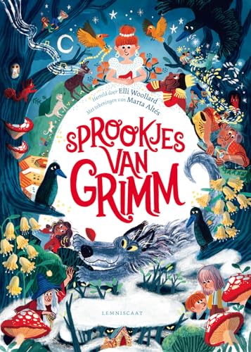 Sprookjes van Grimm: herteld door Elli Woollard ; met tekeningen van Marta Altés von Lemniscaat