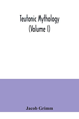 Teutonic mythology (Volume I) von Alpha Edition