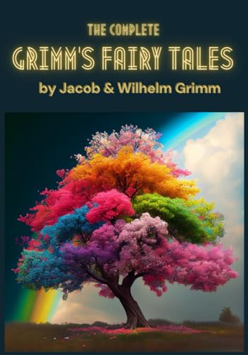 The Complete Grimm's Fairy Tales: Original 1884 English Translation von Independently published