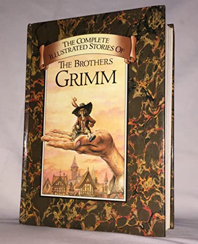 The Complete Illustrated Works of the Brothers Grimm