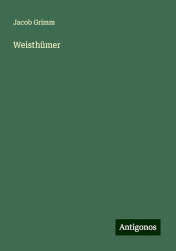 Weisthümer von Antigonos Verlag