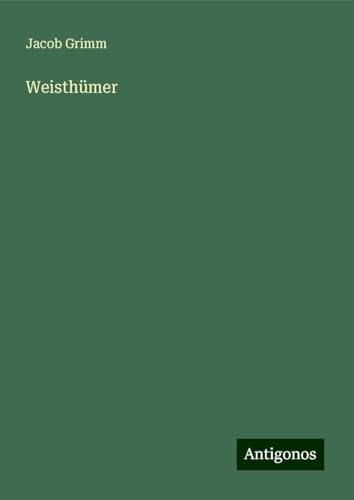 Weisthümer von Antigonos Verlag