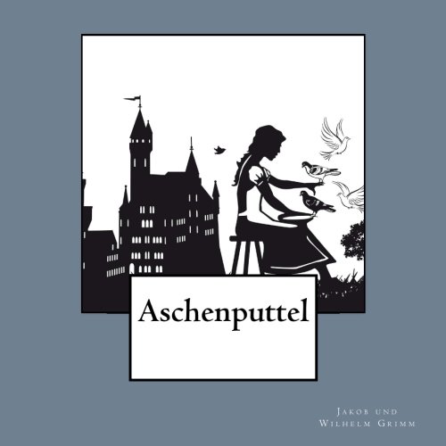 Aschenputtel: 1857 erstmals herausgebracht (1st. Page Classics, Band 1) von CreateSpace Independent Publishing Platform