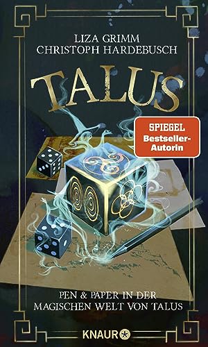 Talus - Pen & Paper in der magischen Welt von Talus: Von Spiegel-Bestseller-Autorin Liza Grimm und Rollenspiel-Experte Christoph Hardebusch Talus - Pen & Paper in der magischen Welt von Talus: Von Spiegel-Bestseller-Autorin Liza Grimm und Rollenspiel-Experte Christoph Hardebusch