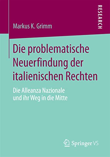 Die problematische Neuerfindung der italienischen Rechten: Die Alleanza Nazionale und ihr Weg in die Mitte