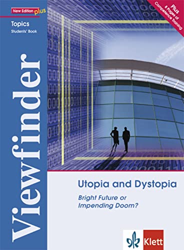 Utopia and Dystopia: Bright Future or Impending Doom?. Student’s Book (Viewfinder Topics - New Edition plus)
