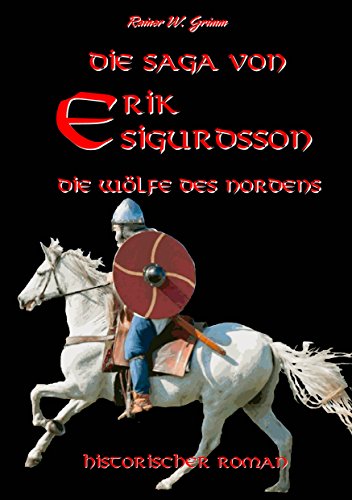 Die Saga von Erik Sigurdsson: Die Wölfe des Nordens von Books on Demand