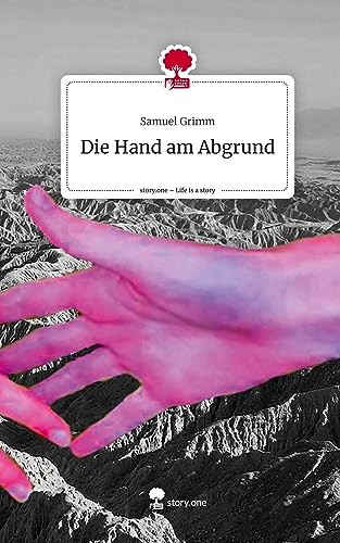Die Hand am Abgrund. Life is a Story - story.one