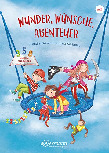 3-5-8 Minutengeschichten. Wunder, Wünsche, Abenteuer: Kurzgeschichten für Kinder ab 3 Jahren, ideal für Zwischendurch und als Einschlafhilfe 3-5-8 Minutengeschichten. Wunder, Wünsche, Abenteuer: Kurzgeschichten für Kinder ab 3 Jahren, ideal für Zwischendurch und als Einschlafhilfe