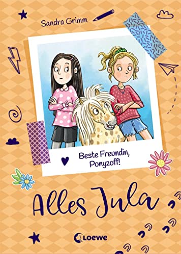Alles Jula (Band 4) - Beste Freundin, Ponyzoff!: Lustiges Pferdebuch für Mädchen ab 7 Jahre - Erstlesebuch Alles Jula (Band 4) - Beste Freundin, Ponyzoff!: Lustiges Pferdebuch für Mädchen ab 7 Jahre - Erstlesebuch