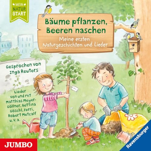 Bäume pflanzen, Beeren naschen: Meine ersten Naturgeschichten und Lieder