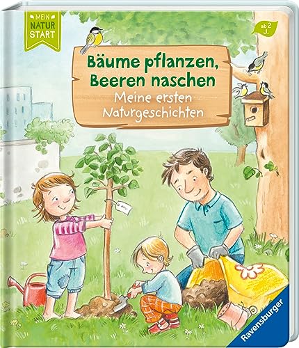 Bäume pflanzen, Beeren naschen: Meine ersten Naturgeschichten (Mein Naturstart) von Ravensburger