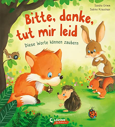 Bitte, danke, tut mir leid: Diese Worte können zaubern - Bringe deinem Kind auf witzige Weise gutes Benehmen bei - Pappbilderbuch für Kinder ab 2 Jahren (Loewe von Anfang an)