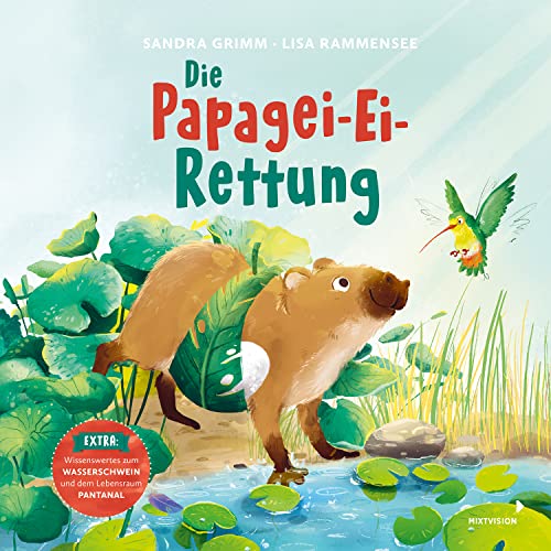 Die Papagei-Ei-Rettung: Bilderbuch-Geschichte über die Artenvielfalt im Pantanal, mit informativen Sachteil – Für Kinder ab 3 Jahren