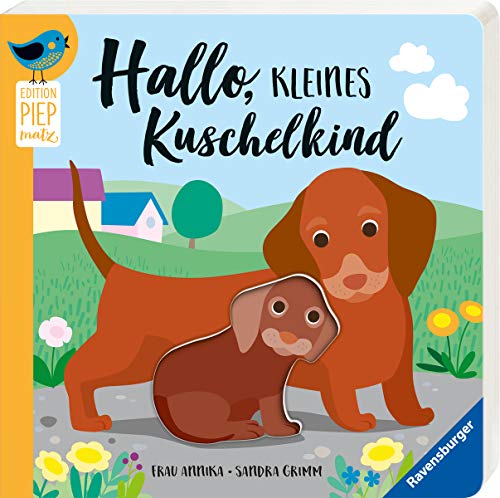 Hallo, kleines Kuschelkind (Edition Piepmatz)